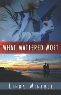 Winfree Linda — What Mattered Most