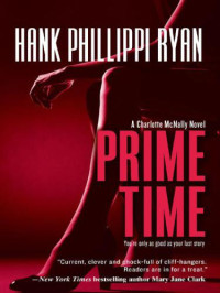 Ryan, Hank Phillippi — Prime Time ( Charlotte McNally #1 )