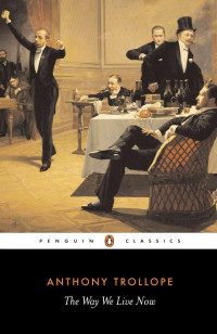 Anthony Trollope — The Way We Live Now