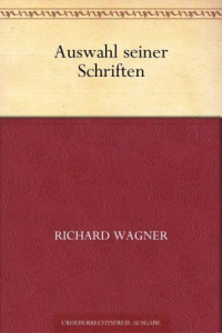 Wagner Richard — Auswahl seiner Schriften