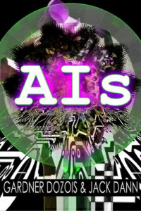 Gardner Dozois, Jack Dann — AIs