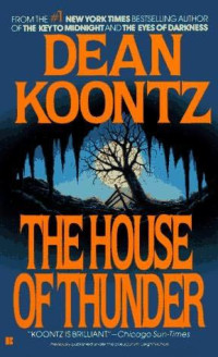 Koontz Dean — The House of Thunder
