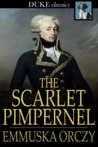 Baroness Emmuska Orczy — The Scarlet Pimpernel