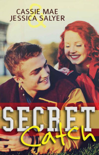 Mae Cassie; Salyer Jessica — Secret Catch