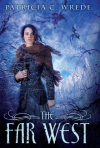 Patricia C. Wrede — The Far West (Frontier Magic #3)