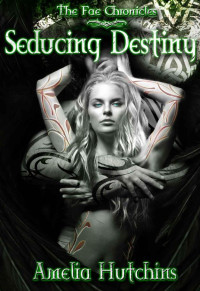 Hutchins Amelia — Seducing Destiny