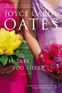 Oates, Joyce Carol — I'll Take You There