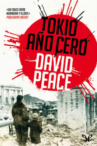 David Peace — Tokio, año cero