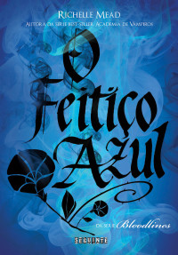 Mead Richelle — O Feitiço Azul