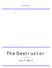 Merz, Jon F — The Destructor