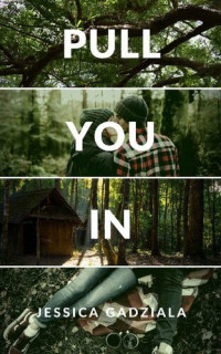 Jessica Gadziala — Pull You In (Rivers Brothers #3)