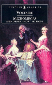 Voltaire — Micromegas and Other Short Fictions