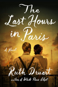 Ruth Druart — The Last Hours in Paris