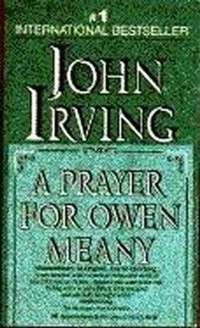 John Irving — A Prayer For Owen Meany