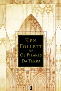 Ken Follett — Os Pilares da Terra