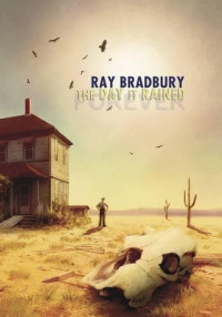 Ray Bradbury — The Day it Rained Forever (Short Story Collection)