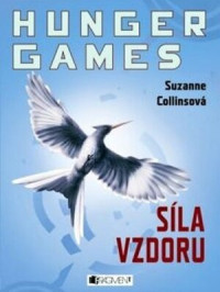 Collins S. — Hunger Games 03. Síla vzdoru - Collins S.