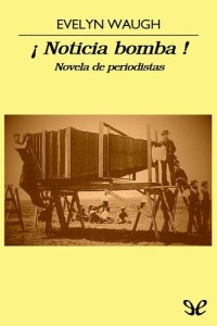 Evelyn Waugh — ¡Noticia bomba!