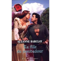 Barclay Suzanne — La Fille Du troubadour