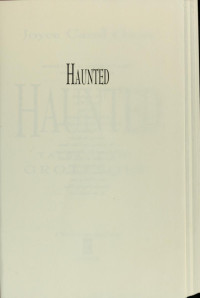 Joyce Carol Oates — Haunted : tales of the grotesque