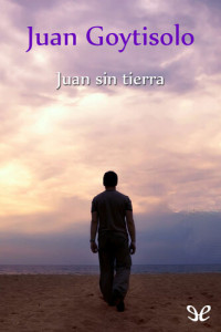 Juan Goytisolo — Juan sin tierra