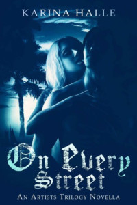Karina Halle — On Every Street (The Artists Trilogy #0.5)