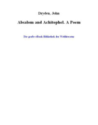 Dryden John — Absalom and Achitophel