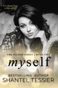Shantel Tessier — Myself (Selfish #2)