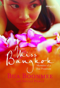 Boonmee Bua — Miss Bangkok: Memoirs of a Thai Prostitute