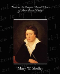 Shelley, Mary Wollstonecraft — Notes to the Complete Poetical Works of Percy Bysshe Shelley