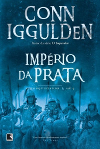 Iggulden Conn — Império da Prata