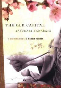 Yasunari Kawabata, J. Martin Holman (translation) — The Old Capital