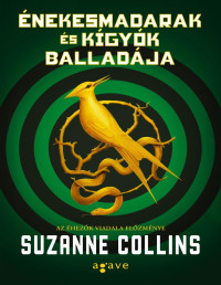 Suzanne Collins — Énekesmadarak és kígyók balladája