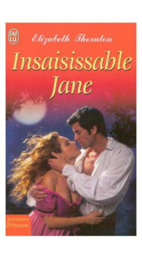Thornton Elizabeth — Insaisissable Jane