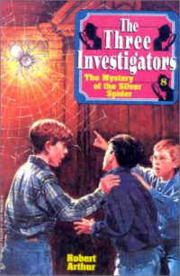 Robert Arthur — The Mystery of the Silver Spider