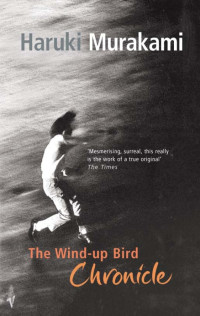 Haruki Murakami — The Wind-Up Bird Chronicle