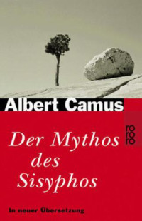 Albert Camus — Der Mythos des Sisyphos
