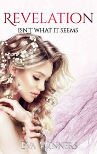 Eva Winners — Revelation : Love Isn’t What It Seems Series - Book 3