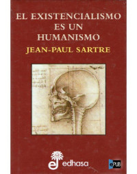 Jean-Paul Sartre — El existencialismo es un humanismo