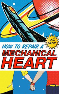 Lillis, J C — How to Repair a Mechanical Heart