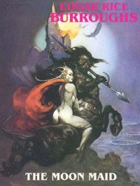 Burroughs, Edgar Rice — The Complete Moon Trilogy: The Moon Maid, the Moon Men & the Red Hawk