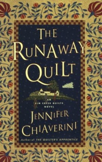 Chiaverini Jennifer — The Runaway Quilt