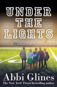 Abbi Glines — Under the Lights (The Field Party #2)