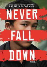 McCormick Patricia — Never Fall Down: A Novel