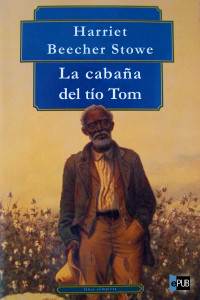 Stowe, Harriet Beecher — La cabaña del tío Tom
