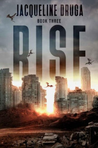 Jacqueline Druga — Rise: Book Three