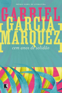 Gabriel García Márquez — Cem anos de solidão