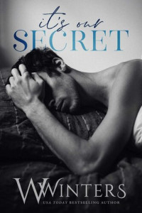 Willow Winters — It's Our Secret (The Last Kiss #3)