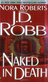Nora Roberts, J.D. Robb — Naked in death