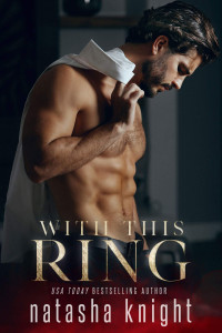 Natasha Knight — With This Ring 